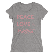 Load image into Gallery viewer, Peace, Love & Pairadyse Womens Tee