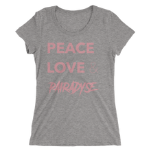 Load image into Gallery viewer, Peace, Love &amp; Pairadyse Womens Tee